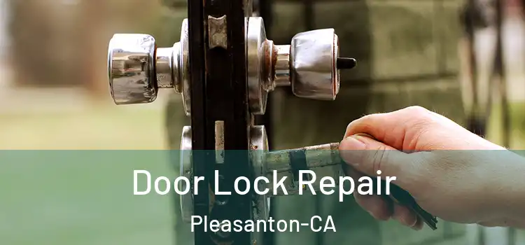 Door Lock Repair Pleasanton-CA
