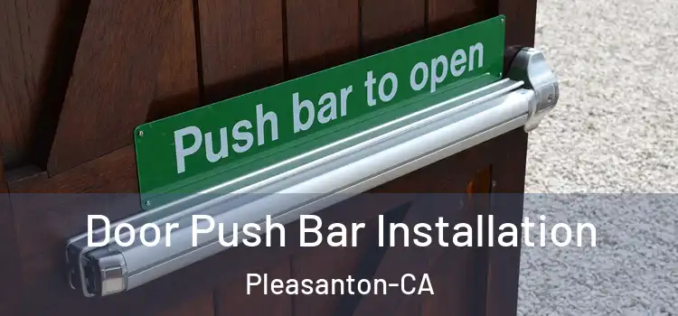  Door Push Bar Installation Pleasanton-CA