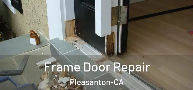 Frame Door Repair Pleasanton-CA