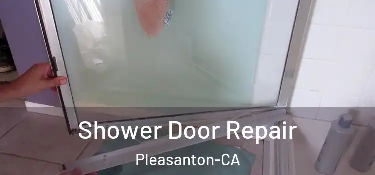 Shower Door Repair Pleasanton-CA